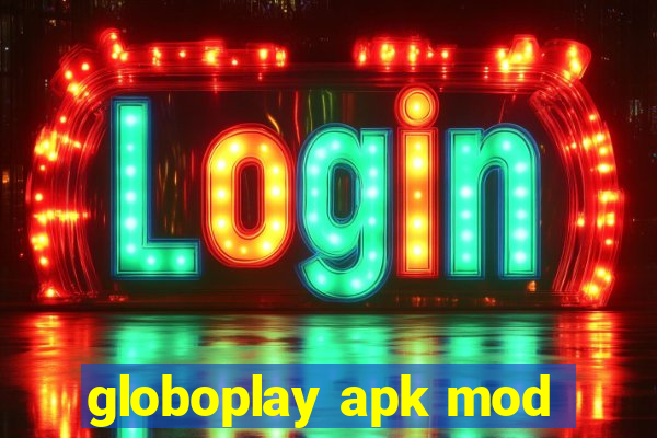 globoplay apk mod